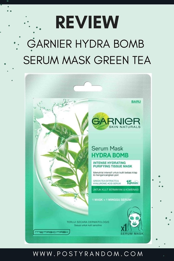 Review Masker Garnier Serum Mask Hydra Bomb Green Tea Postyrandom